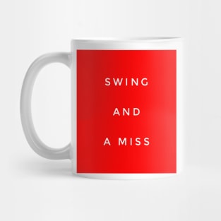 Swing and a miss Mug